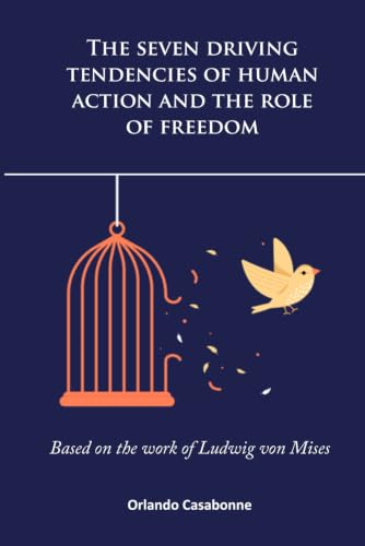 Cover of The Seven Driving Tendencies of Human Action and the Role of Freedom, by Orlando Casabonne